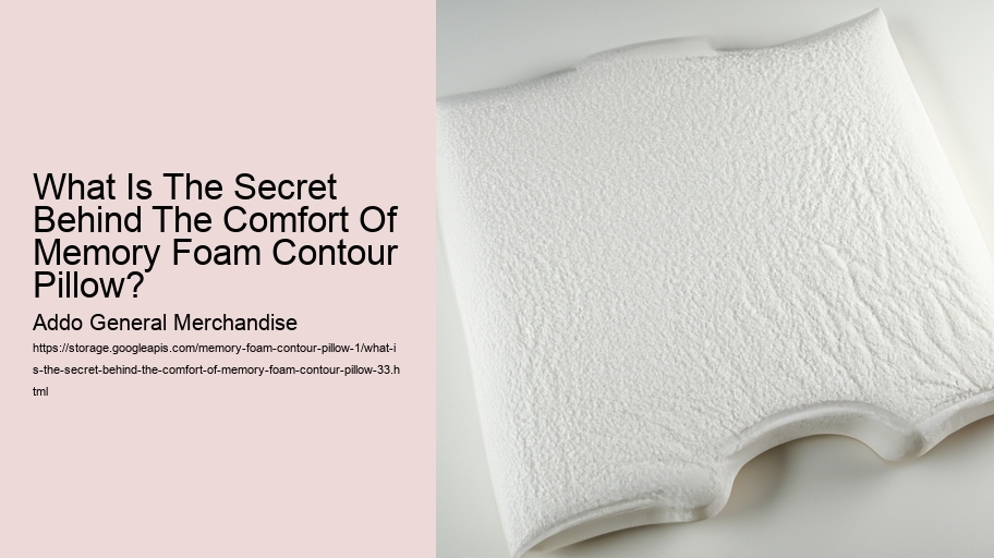 What Is The Secret Behind The Comfort Of Memory Foam Contour Pillow?